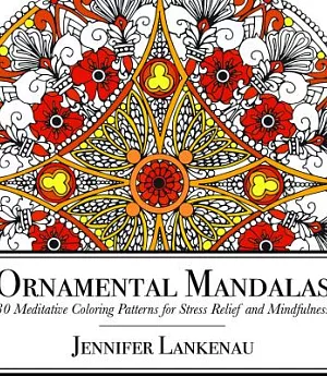 Ornamental Mandalas: 25 Meditative Coloring Patterns for Stress Relief and Mindfulness