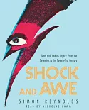 Shock and Awe: Glam Rock and Its Legacy, from the Seventies to the Twenty-First Century; Library Edition