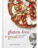 Gluten-free for Good: Simple, Wholesome Recipes Made from Scratch