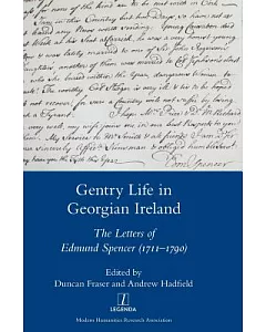 Gentry Life in Georgian Ireland: The Letters of Edmund Spencer 1711-1790