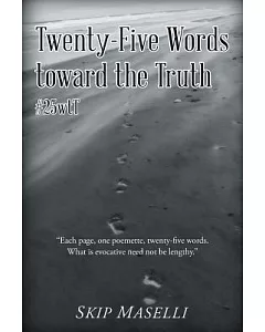Twenty-five Words Toward the Truth: #25wtt