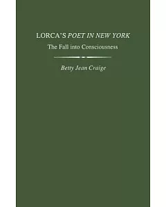 Lorca’s Poet in New York: The Fall into Consciousness