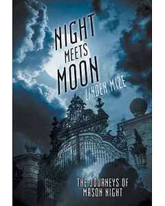 The Journeys of Mason Night: Night Meets Moon