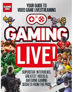 Gaming Live!: Your Guide to Video Game Livestreaming