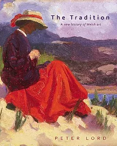 The Tradition: A New History of Welsh Art 1400-1990