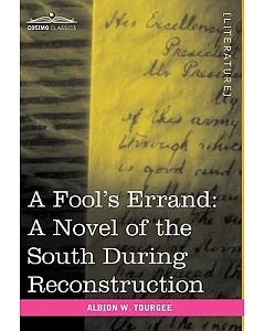 A Fool’s Errand: A Novel of the South During Reconstruction