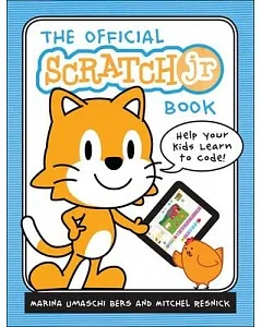 The Official Scratch Jr. Book: Help Your Kids Learn to Code!