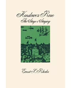 Henslowe’s Rose: The Stage and Staging