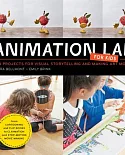 Animation Lab for Kids: Fun Projects for Visual Storytelling and Making Art Move