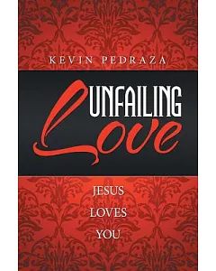 Unfailing Love: Jesus Loves You