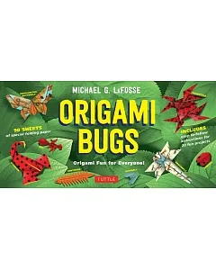 Origami Bugs: Origami Fun for Everyone! Includes Easy-to-Follow Instructions for 20 Fun Projects