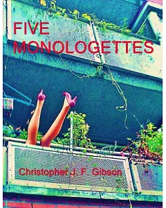 Five Monologettes: Five Monologues