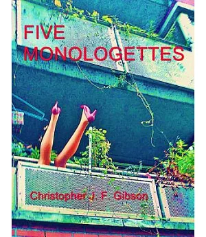 Five Monologettes: Five Monologues
