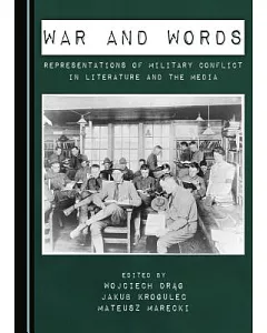 War and Words: Representations of Military Conflict in Literature and the Media