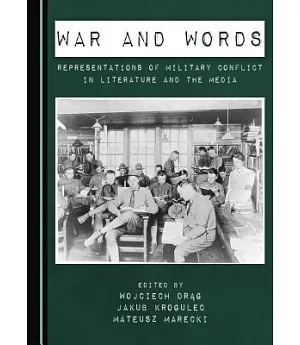 War and Words: Representations of Military Conflict in Literature and the Media