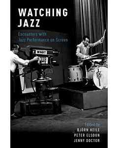 Watching Jazz: Encounters with Jazz Performance on Screen