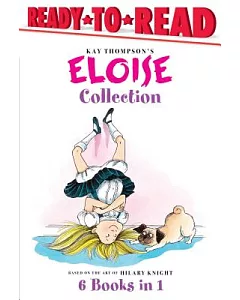 Eloise Collection: Eloise and the Very Secret Room / Eloise and the Dinosaurs / Eloise Has a Lesson / Eloise’s New Bonnet / Eloi