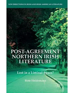 Post-agreement Northern Irish Literature: Lost in a Liminal Space?