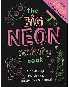 The Big Neon Activity Book: A Drawing, Doodling, Creativity-o-rama!