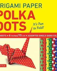 Origami Paper Polka Dots 6 Inch 96 Sheets: It’s Fun to Fold!
