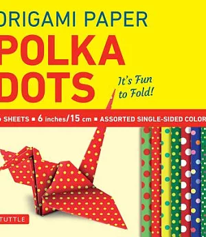 Origami Paper Polka Dots 6 Inch 96 Sheets: It’s Fun to Fold!