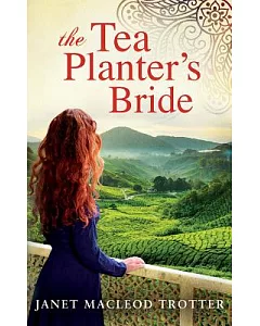 The Tea Planter’s Bride: A Story of Intrigue and Passion