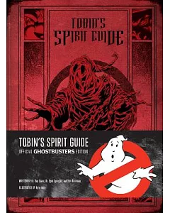 Tobin’s Spirit Guide: Official Ghostbusters Edition