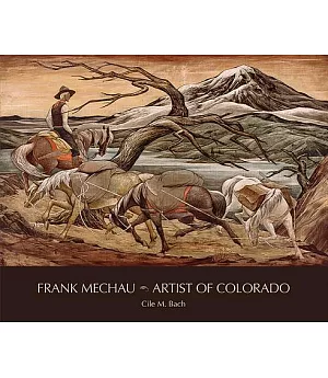 Frank Mechau: Artist of Colorado