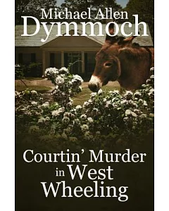 Courtin’’ Murder in West Wheeling