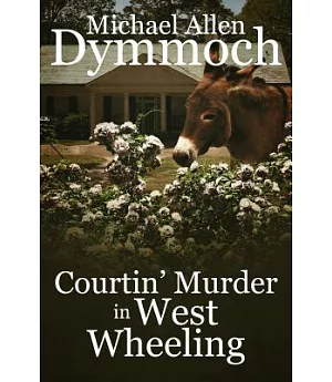 Courtin’’ Murder in West Wheeling