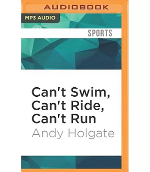 Can’t Swim, Can’t Ride, Can’t Run
