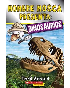 Hombre Mosca presenta / Fly man presents: Dinosaurios / Dinosaurs