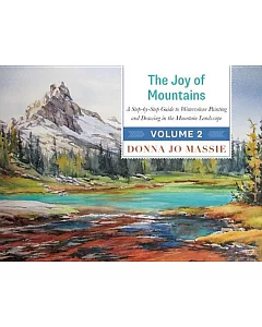 The Joy of Mountains: A Step-by-step Guide to Watercolor Painting and Sketching in Western Mountain Parks
