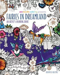 Zendoodle Coloring Presents Fairies in Dreamland: An Artist’s Coloring Book