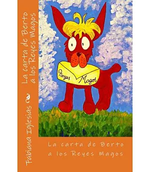 La carta de Berto a los Reyes Magos/ Berto’s letter to the Three Wise Kings