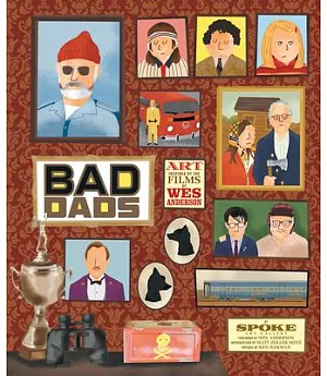 The Wes Anderson Collection Bad Dads: Art Inspired by the Films of Wes Anderson
