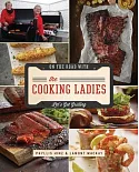 On the Road With the Cooking Ladies: Let’s Get Grilling