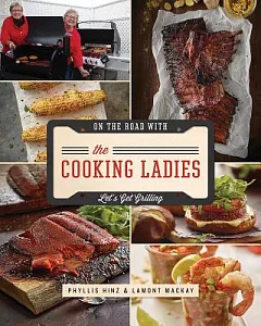On the Road With the Cooking Ladies: Let’s Get Grilling