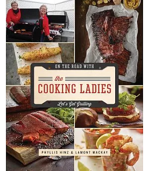 On the Road With the Cooking Ladies: Let’s Get Grilling