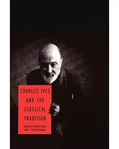 Charles Ives And The Classical Tradition
