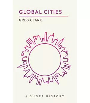 Global Cities: A Short History