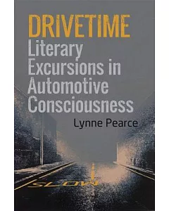 Drivetime: Literary Excursions in Automotive Consciousness