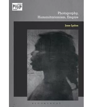 Photography, Humanitarianism, Empire