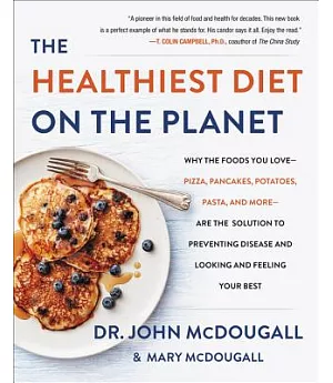 The Healthiest Diet on the Planet: Why the Foods You Love - Pizza, Pancakes, Potatoes, Pasta, and More - Are the Solution to Pre
