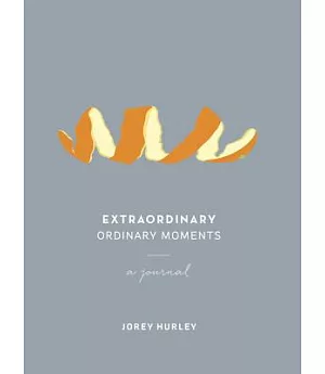 Extraordinary Ordinary Moments: A Journal