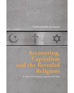 Accounting, Capitalism and the Revealed Religions: A Study of Christianity, Judaism and Islam