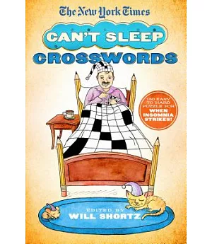 The New York Times Can’t Sleep Crosswords: 150 Easy to Hard Puzzles for When Insomnia Strikes!