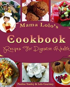Mama lolo’s Cookbook for Digestive Health: No More Constipation!