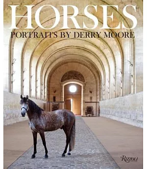 Horses: Portraits by Derry Moore