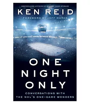 One Night Only: Conversations With the NHL’s One-Game Wonders